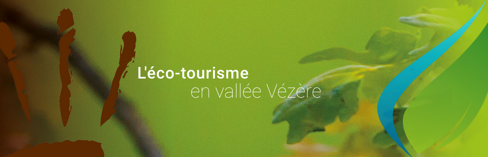 Eco-tourisme en Vallée Vézère