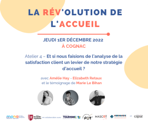 Atelier 4 – Et si nous faisions de l’analyse de la satisfaction client un levier de notre stratégie d’accueil ?